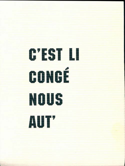 C'est li congé nous aut' - Collectif - Livre