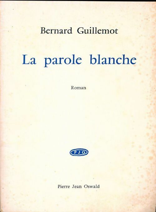La parole blanche - Bernard Guillemot - Livre