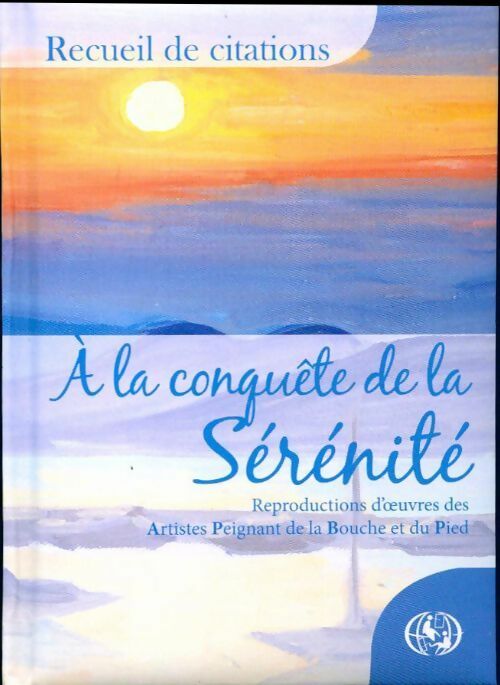 A la conquête de la sérénité - Collectif - Livre