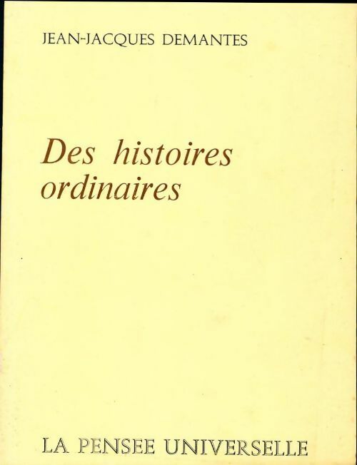 Des histoires ordinaires - Jean-Jacques Demantes - Livre
