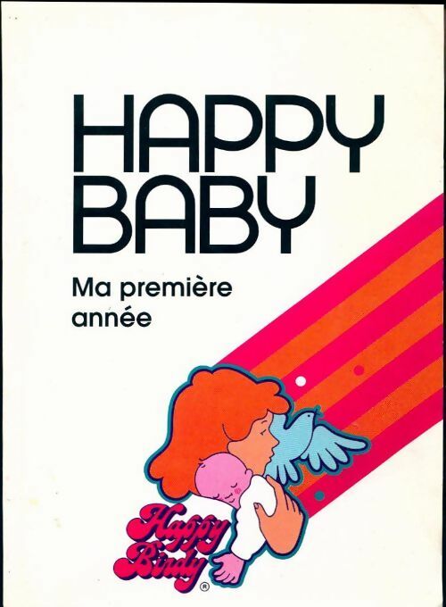 Happy baby. Ma première année - Collectif - Livre