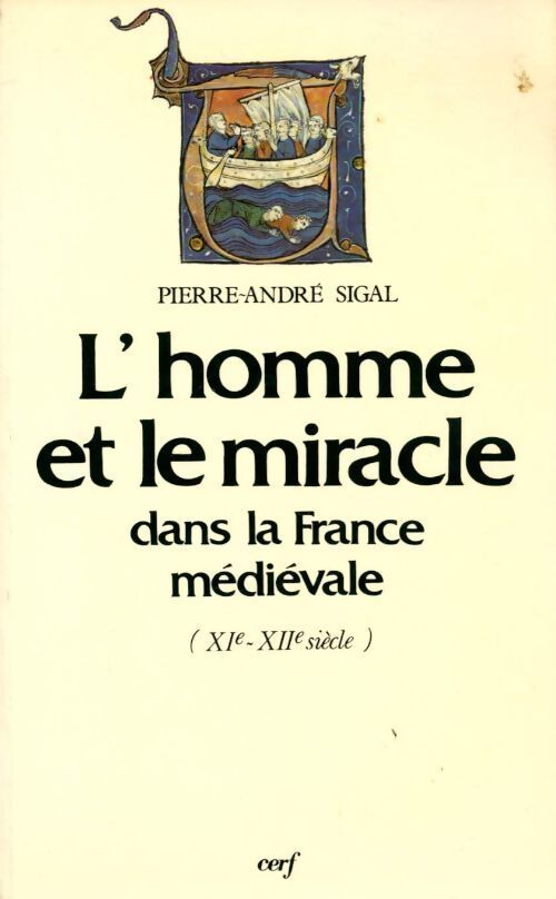 L'homme et le miracle dans la France médiévale (XIe-XIIe siècle) - Pierre Sigal - Livre