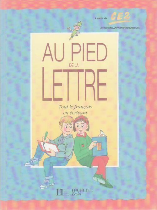 Au pied de la lettre CE2. Livre de l'élève - Pierre Dufayet - Livre