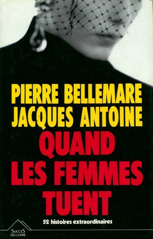 Quand les femmes tuent - Pierre Bellemare - Livre