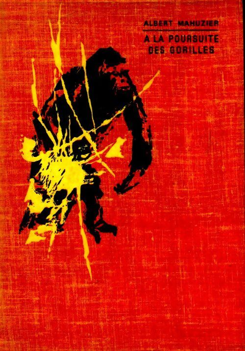 A la poursuite des gorilles - Albert Mahuzier - Livre