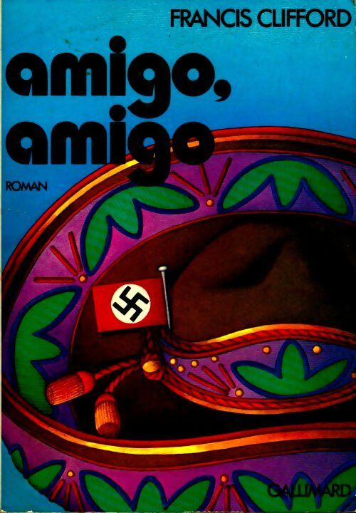 Amigo, amigo - Francis Clifford - Livre