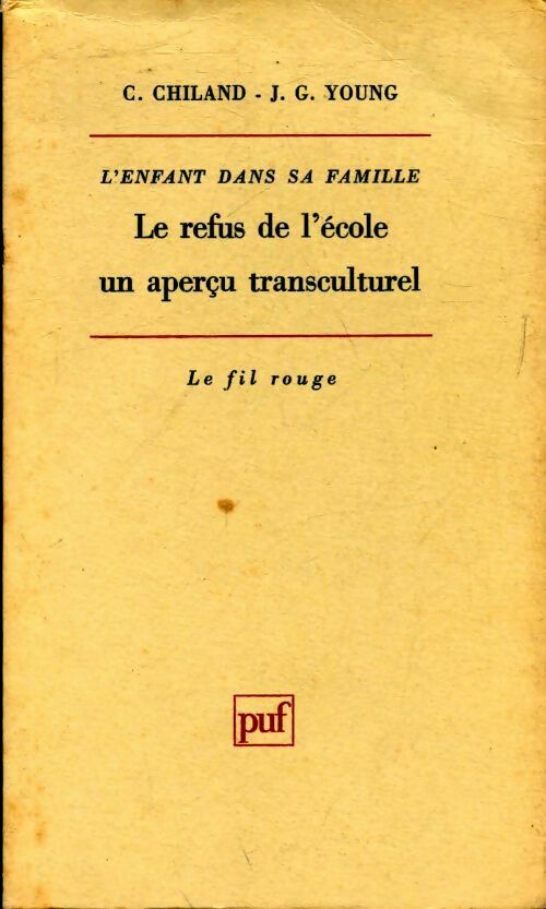 Le refus de l'école  un aperçu transculturel - C. Chiland, J.G. Young - Livre