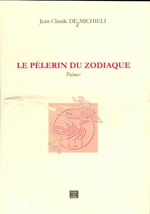 Le pèlerin du zodiaque - Jean-Claude De Michieli - Livre