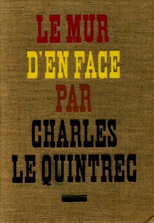 Le mur d'en face - Charles Le Quintrec - Livre