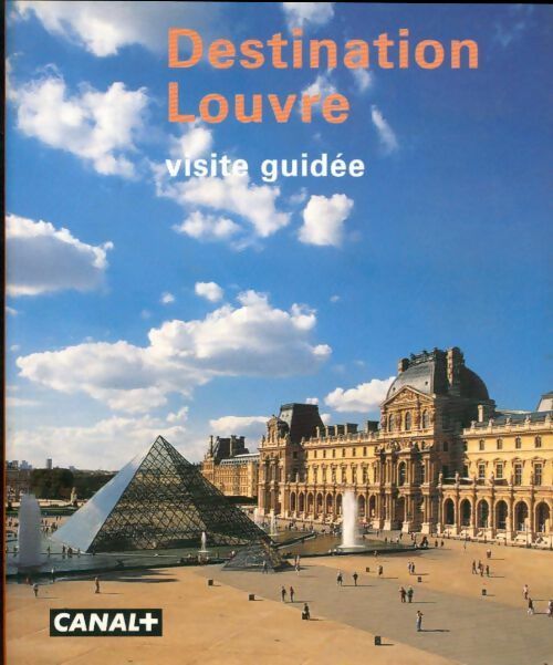 Destination Louvre. Visite guidée - Collectif - Livre