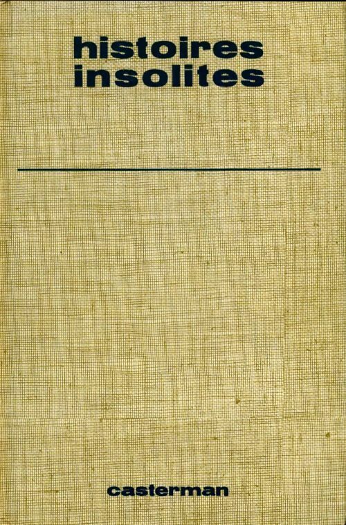 Histoires insolites - Collectif - Livre