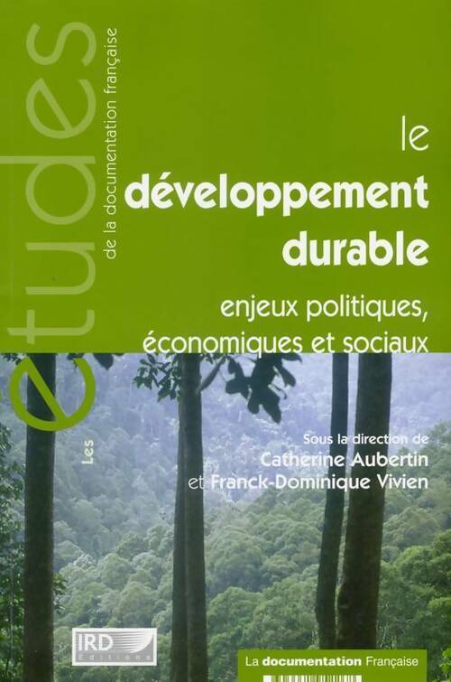 Les études 5226 : Le développement durable : Enjeux politiques économiques et sociaux - Franck-Dominique Vivien - Livre