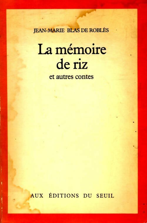 La mémoire de riz  et autres contes - Jean-Marie Blas de Roblès - Livre