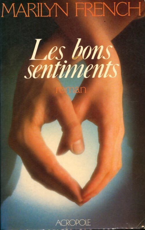 Les bons sentiments - Marilyn French - Livre