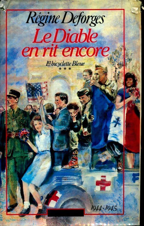 La bicyclette bleue Tome III : Le diable en rit encore - Régine Deforges - Livre