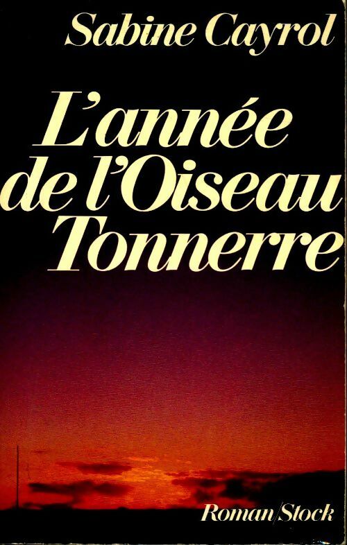 L'année de l'oiseau tonnerre - Sabine Cayrol - Livre