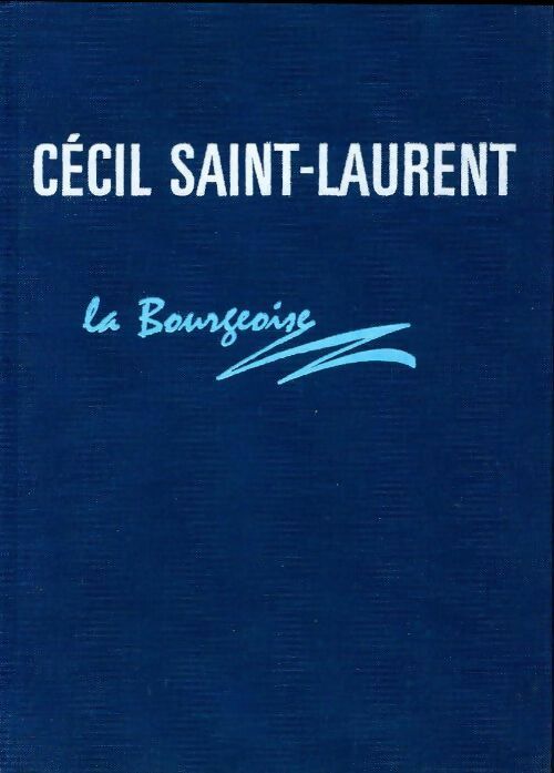 La bourgeoise - Cécil Saint-Laurent - Livre