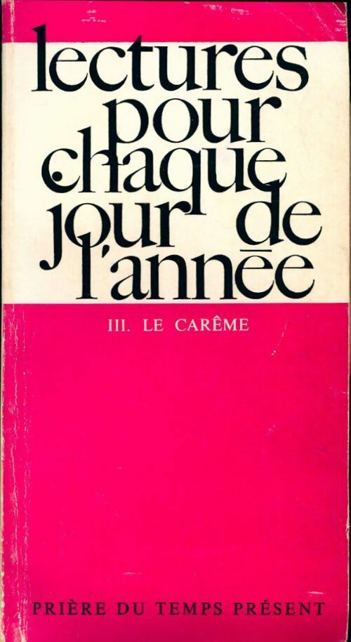 Lectures pour chaque jour de l'année Tome III : Le carême - Collectif - Livre