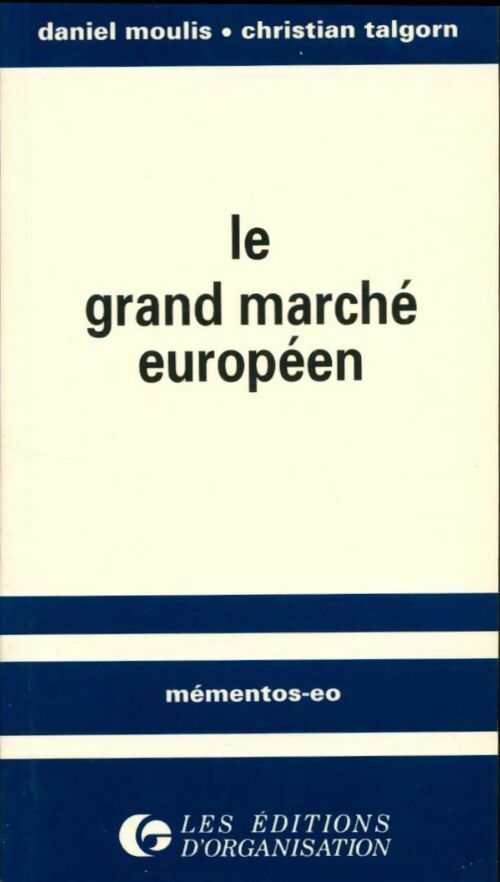 Le grand marche européen - Daniel Moulis, Christian Talgorn - Livre