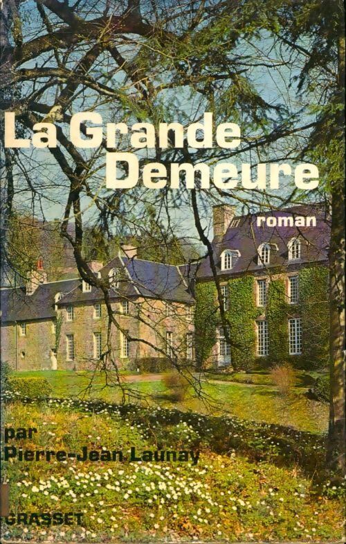 La grande demeure - Pierre-Jean Launay - Livre