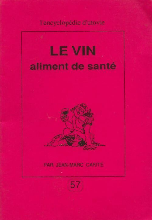 Le vin aliment de santé - Jean-Marc Carité - Livre
