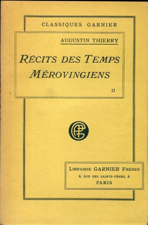 Récits des temps mérovingiens Tome II - Augustin Thierry - Livre