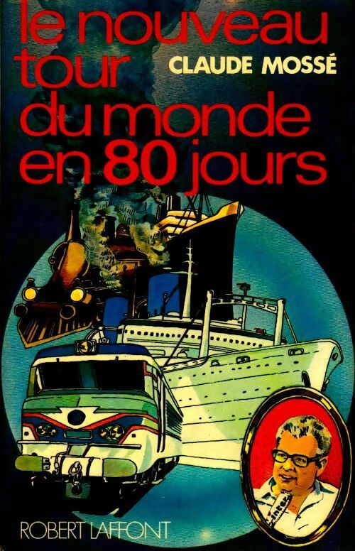 Le nouveau tour du monde en 80 jours - Claude Mossé - Livre