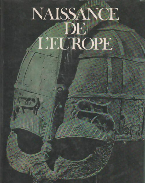 Le temps des invasions Tome II : Naissance de l'Europe - Collectif - Livre