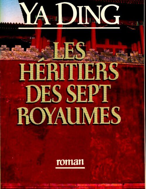 Les héritiers des sept royaumes - Ya Ding - Livre