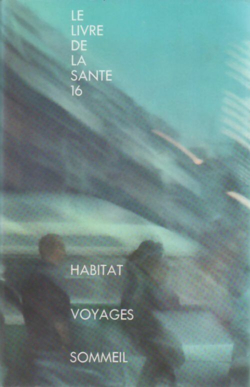 Le livre de la santé Tome XVI : Habitat / Voyages / Sommeil - Joseph Handler - Livre