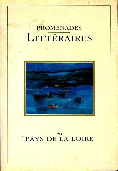 Promenades littéraires en Pays de la Loire - Jacques Boislève - Livre
