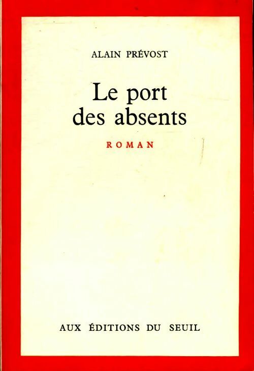 Le port des absents - Alain Prévost - Livre