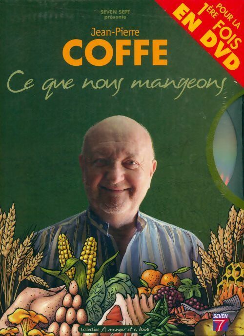 Ce que nous mangeons - Jean-Pierre Coffe - Livre