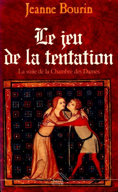 Le jeu de la tentation - Jeanne Bourin - Livre