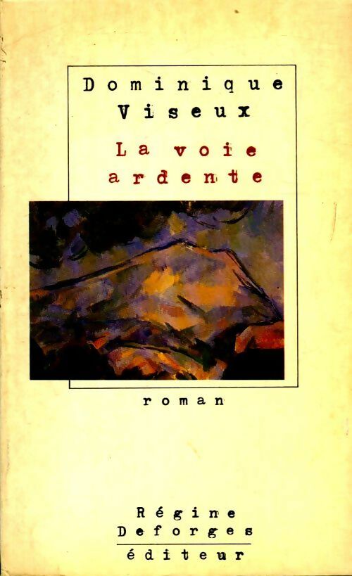 La voie ardente - Dominique Viseux - Livre