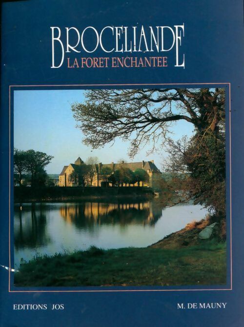 Brocéliande, la forêt enchantée - Mauny/Le Doare - Livre