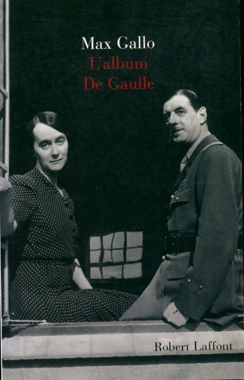 L'album de Gaulle - Max Gallo - Livre