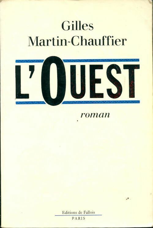 L'ouest - Gilles Martin-Chauffier - Livre