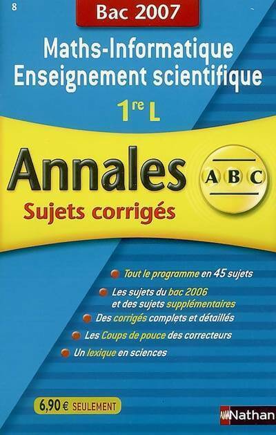Maths-informatique enseignement scientifique 1ère L sujets corrigés 2007 - Annaïg Anquetil - Livre