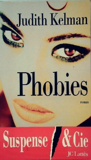 Phobies - Judith Kelman - Livre