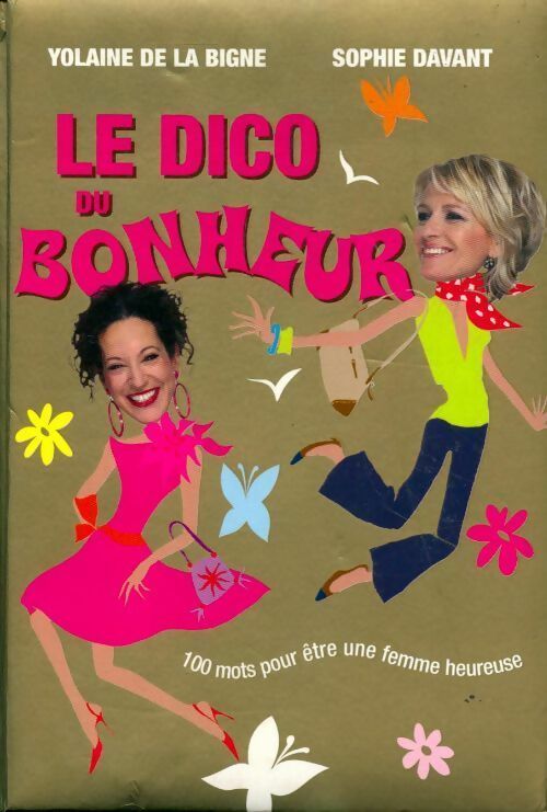 Le dico du bonheur - Yolaine De la Bigne, Sophie Davant - Livre