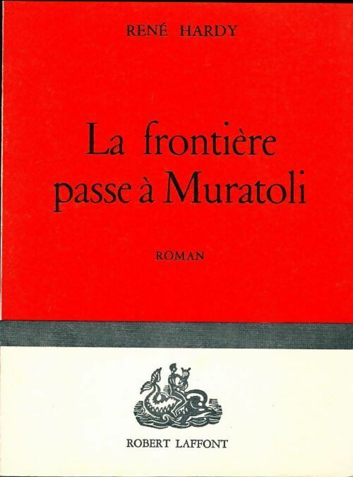 La frontière passe à Muratoli - René Hardy - Livre