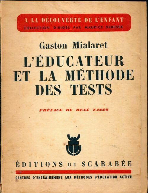 L'éducateur et la méthode des tests - Gaston Mialaret - Livre