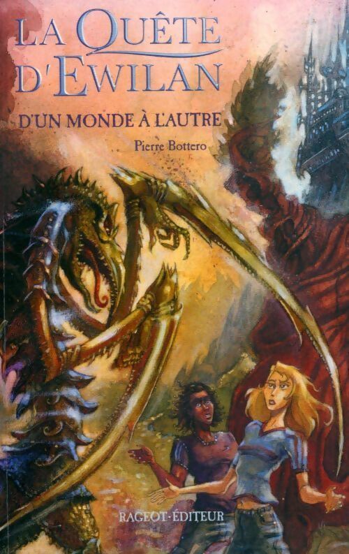 La quête d'Ewilan Tome I : D'un monde à l'autre - Pierre Bottero - Livre