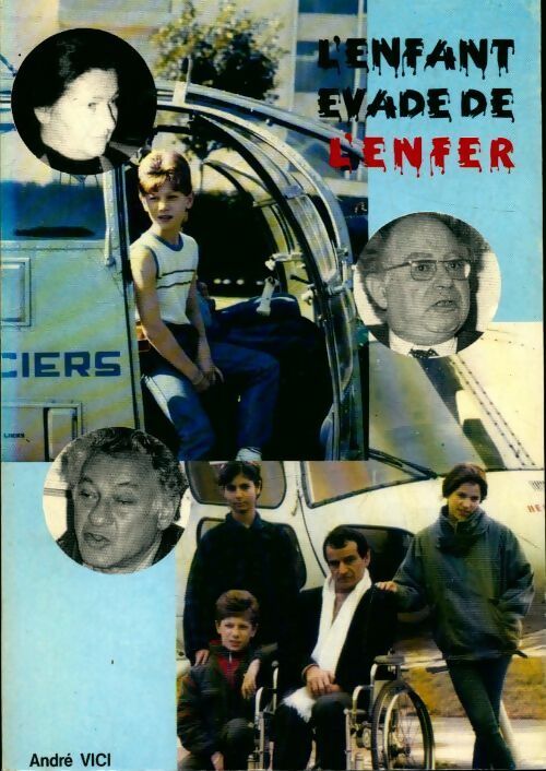 L'enfant evadé de l'enfer - André Vici - Livre