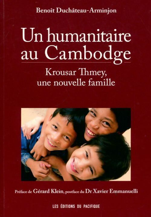 Un humanitaire au Cambodge - Benoit Duchateau-Arminjon - Livre