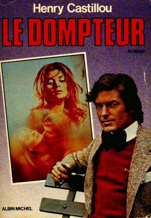 Le dompteur - Henry Castillou - Livre