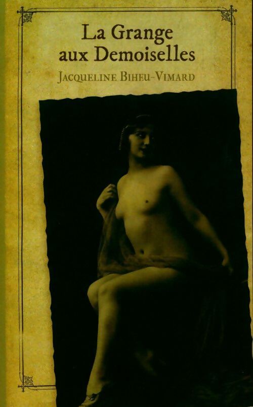 La grange aux demoiselles - Jacqueline Biheu-Vimard - Livre