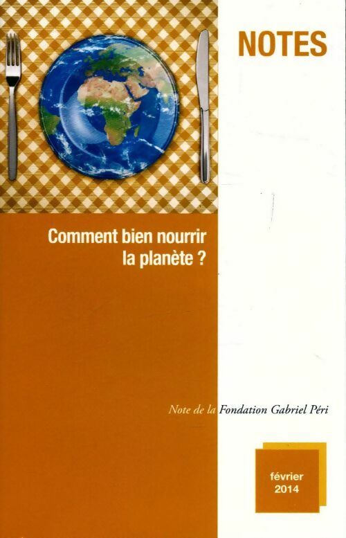 Comment bien nourrir la planète? - Inconnu - Livre