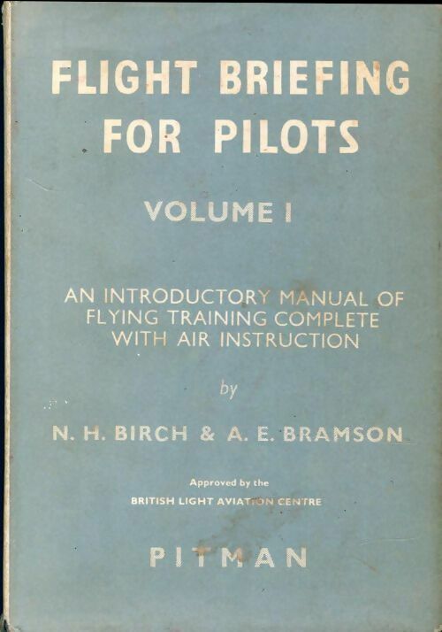 Flight briefing for pilots volume 1 - N.H. Birch, A.E. Bramson - Livre